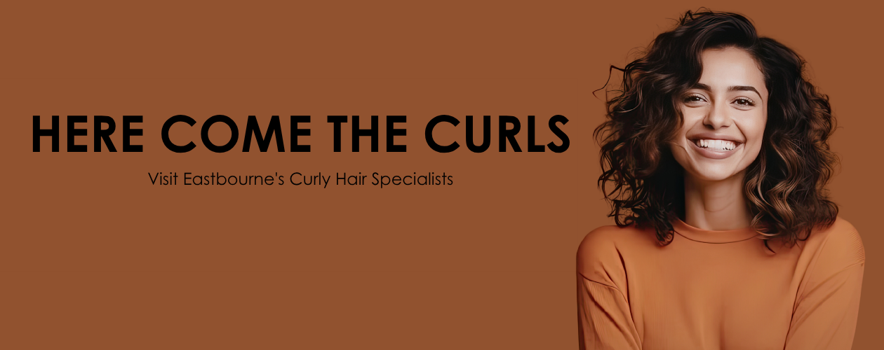 HERE COME THE CURLS Visit Eastbourne's Curly Hair Specialists